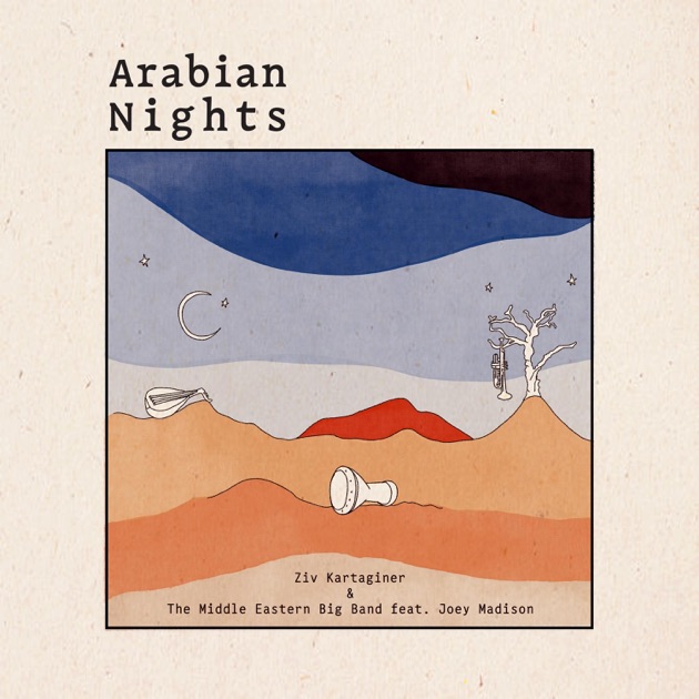 Arabian Nights (feat. Joey Madison) - Song by Ziv Kartaginer & The