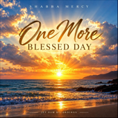Cover art for One More Blessed Day by Shabba Mercy