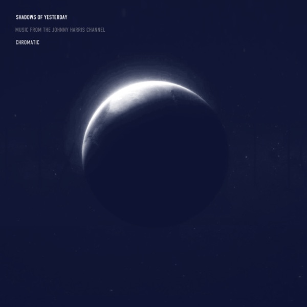 Shadows of Yesterday (Music From The Johnny Harris Channel) - EP