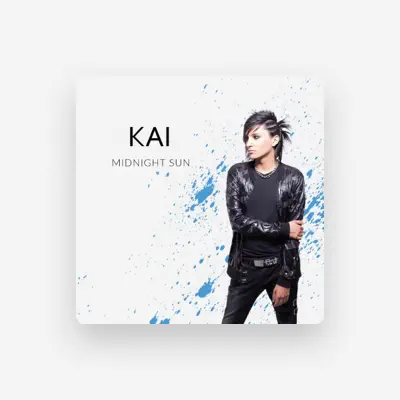 Listen to KAI, watch music videos, read bio, see tour dates & more!