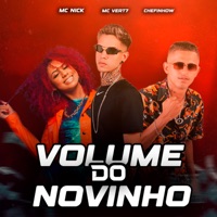 Volume do Novinho - Single - Chefinhow, Mc Vert7 & Mc Nick