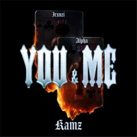 YOU & ME (feat. Irxnzi & Alpha) - Single - KamZ