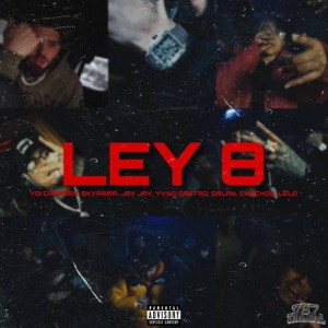 LEY 8 (feat. Skyrripa, Yoi Carrera, Jay Jay, Yvng Retro, Orlan, Chacoo 27 & Lelo 27) - Single