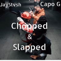 Chopped & Slapped (feat. Capo G) - Single - JayStvsh