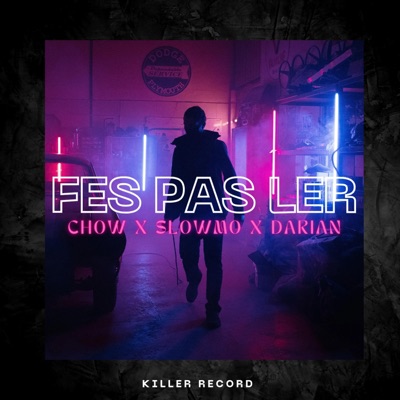 Fes Pas Ler (feat. Slowmo x Chow) - Single