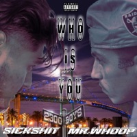 WHO IS YOU (feat. SICKSHIT) - Single - MR.WHOOP2300