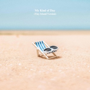 My Kind Of Day (Tiny Island Version) - EP