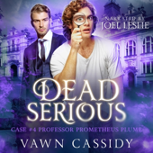 Dead Serious Case #4: Professor Prometheus Plume: Crawshanks Guide to the Recently Departed, Book 4 (Unabridged)