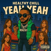 Yeah Yeah - Single - Healthy Chill