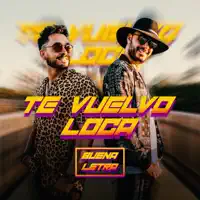 Te Vuelvo Loca — Buena Letra