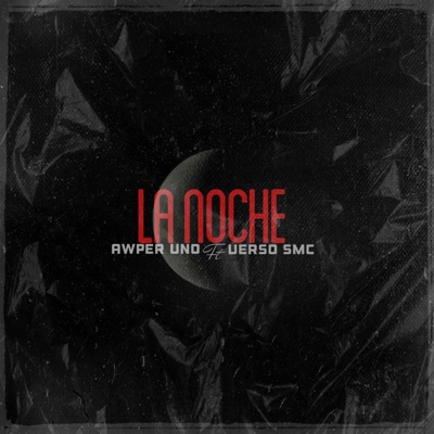 La Noche (feat. Awper Uno & Verso Smc) - Single