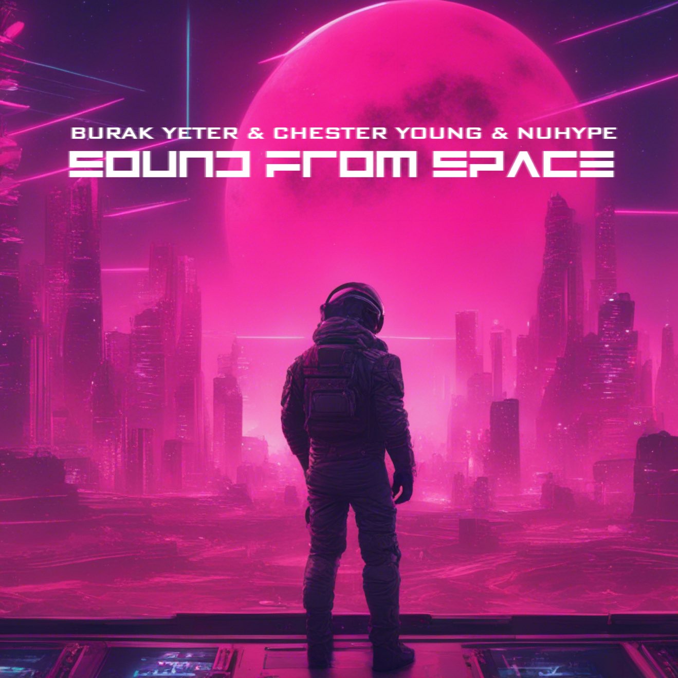 Burak Yeter, Chester Young & Nuhype – Sound from Space – Single (2024) [iTunes Match M4A]