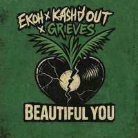 Beautiful You - Single - Ekoh, Kash'd Out & Grieves