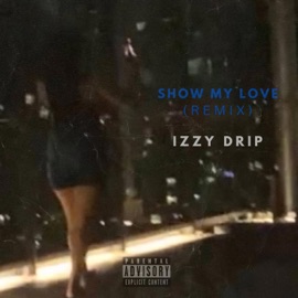 Show My Love Izzy Drip