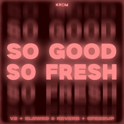 SO GOOD SO FRESH PACK (feat. krom.mp3) - Single