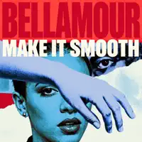 Make It Smooth — BELLAMOUR