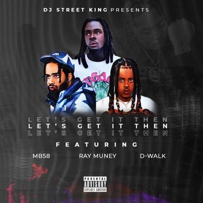 Lets get it then (feat. Dwalk, Mb58 & Ray Muney) - Single