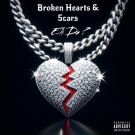 Broken Hearts & Scars Eli Da P