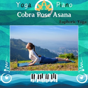 Cobra Pose Asana: Euphoric Yoga