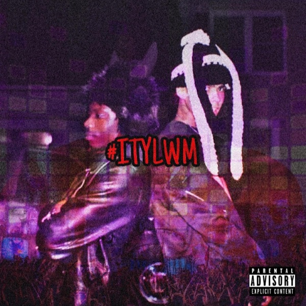 #ITYLWM (feat. Guap$tar)