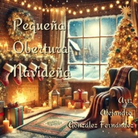 Pequeña Obertura Navideña - Single - Alejandro Gonzalez