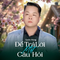 Để Trả Lời Một Câu Hỏi - Single - Quốc Hùng