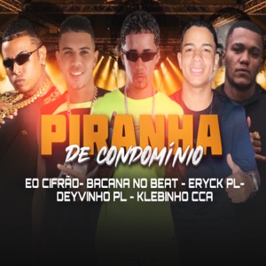 Piranha de Condomínio (feat. Klebinho CCA) [Arrocha Funk]