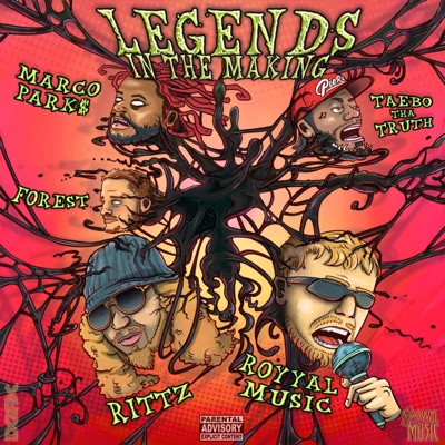 Legends In The Making (feat. Rittz, taebo Tha Truth, Marco Park$ & Forest) - Single