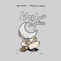 Déjame Decir Te Quiero - Single - David Velasco & Dromedarios Mágicos