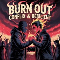 Burn out (feat. Conflix) - Single - Resilient