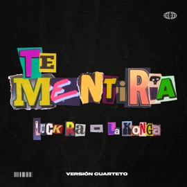 Te Mentiría (Versión Cuarteto) Luck Ra & La K'onga