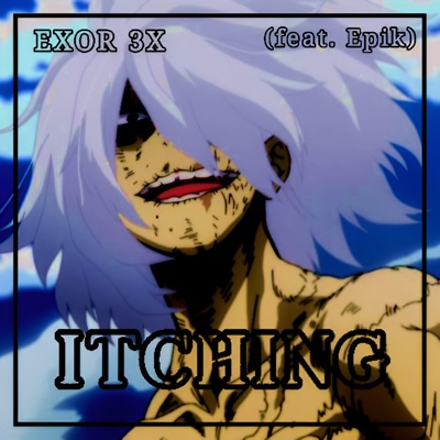 Itching (Shigaraki) (feat. Epik21) - Single