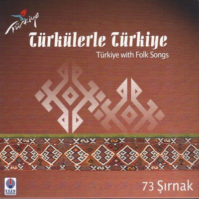 Türkülerle Türkiye, Vol. 73 (Şırnak)