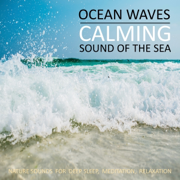Ocean Waves - Calming Sound Of The Sea: Nature Sounds for Deep Sleep, Meditation, Relaxation
