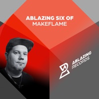 Ablazing Six of MakeFlame - EP - MakeFlame