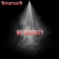 No Security - Single - 1kmarcus1k