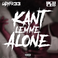 Kant Lemme Alone (feat. BLACK CITY HUSTLA CEO) - Single - Ladyfr33