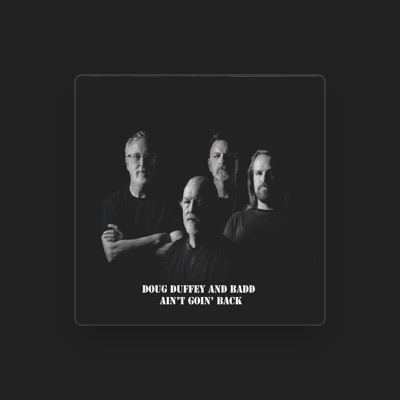 Listen to Doug Duffey and Badd, watch music videos, read bio, see tour dates & more!