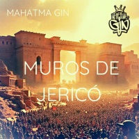 Muros de Jericó (feat. Alberto Merelo & Dessidia) - Single - Mahatma Gin