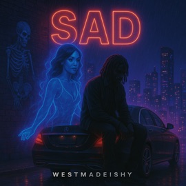 SAD (My Energy) Westmadeishy
