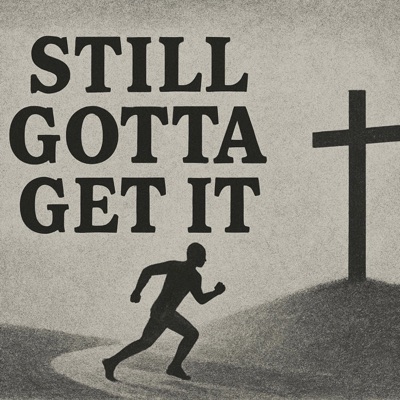 STILL GOTTA GET IT - Single