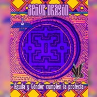 Águila y Condor cumplen la profecía - Single - Señor Dragón
