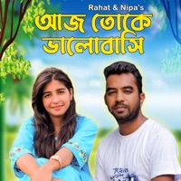 Aj Toke Valobasi - Single - Rahat Hossen & Nipa