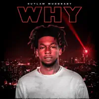 Why — Outlaw MuddBaby