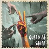 Quero Lá Saber