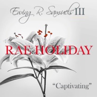 Captivating (feat. Rae Holiday) - Single - Ewing R. Samuels III