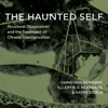 The Haunted Self - Onno van der Hart, Ellert R. S. Nijenhuis Ph.D. & Kathy Steele