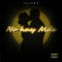 No hay mas - Single - Caleño