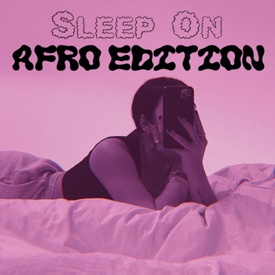 Sleep On (Afro Edition) - Single