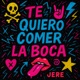 Te Quiero Comer La Boca Single